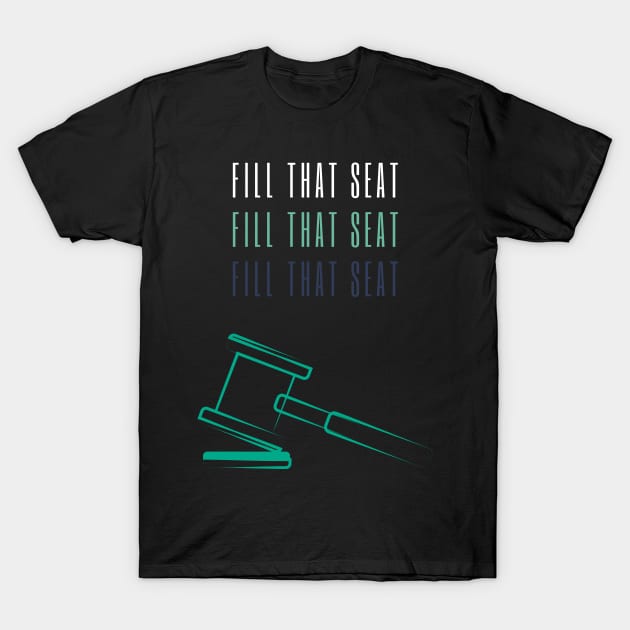 Fill That Seat T-Shirt by JonesCreations